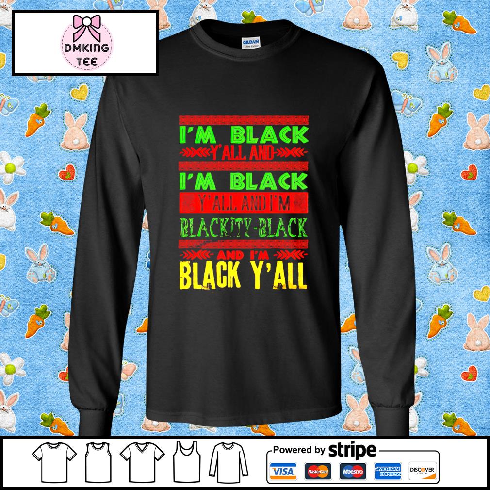 im black yall shirt