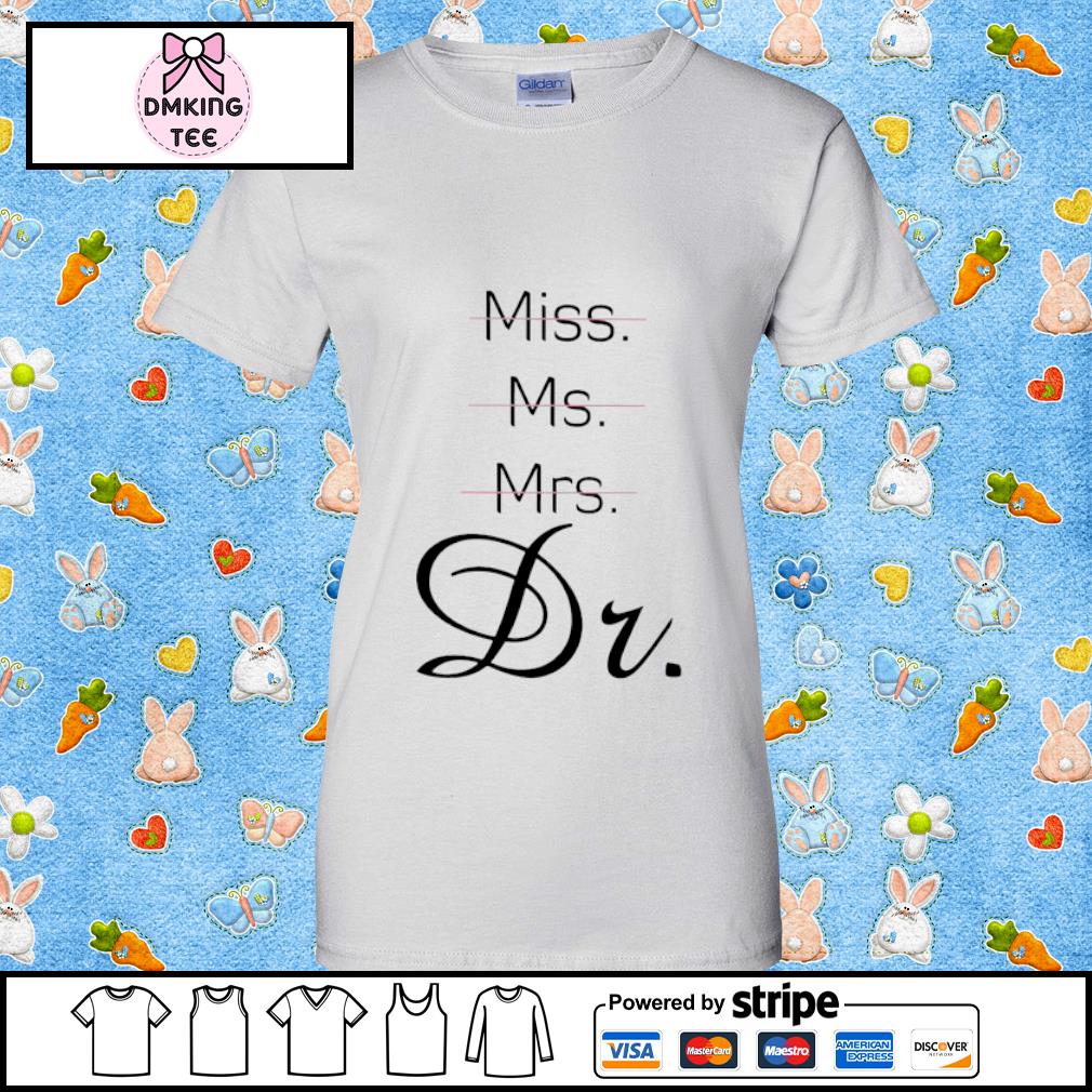 ms mrs dr shirt