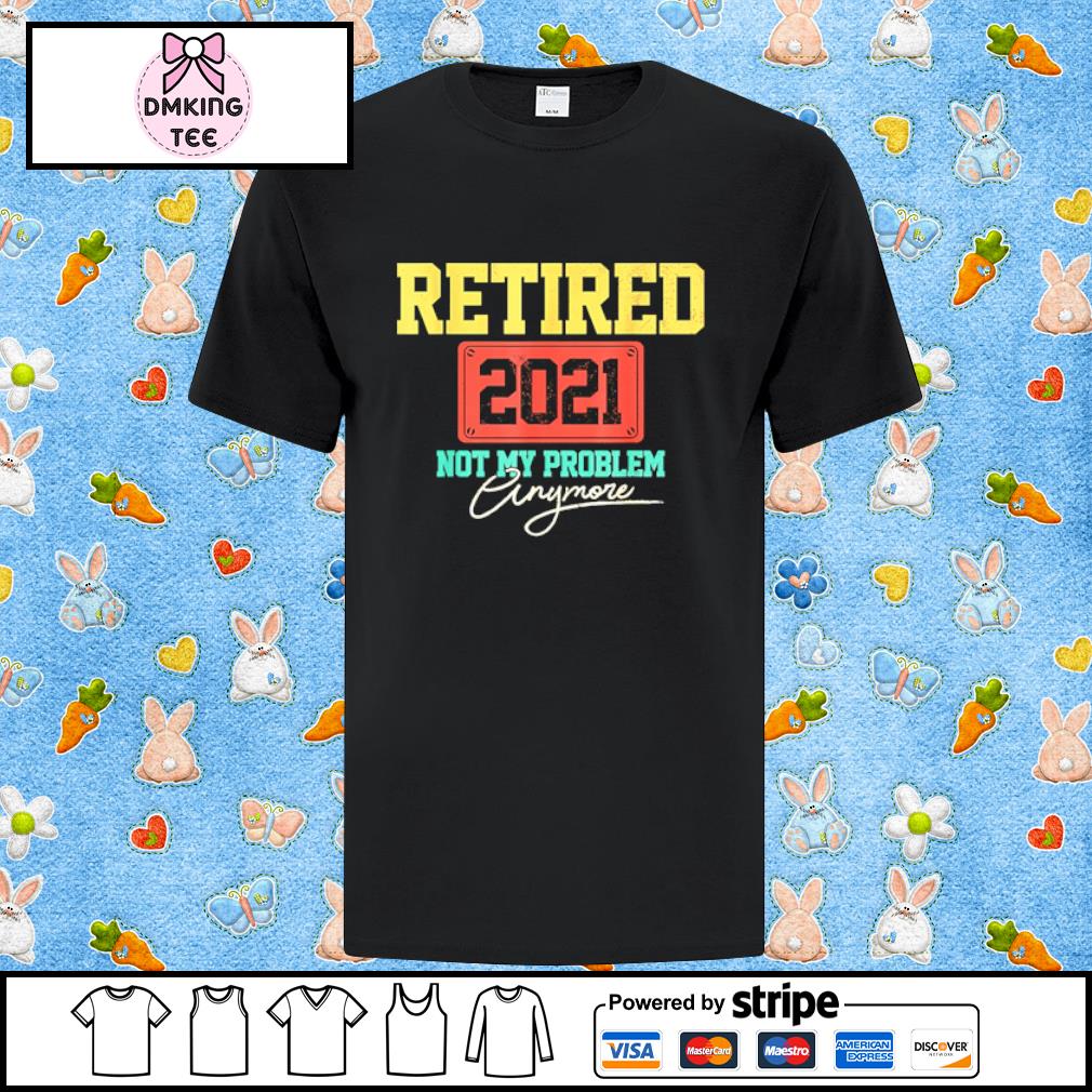 retired 2021 shirt