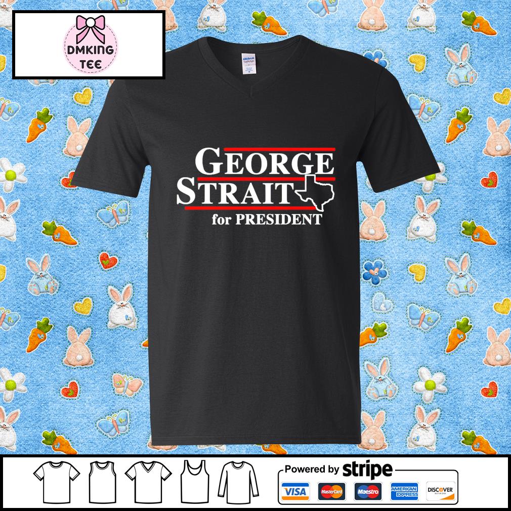 george strait for president t shirt