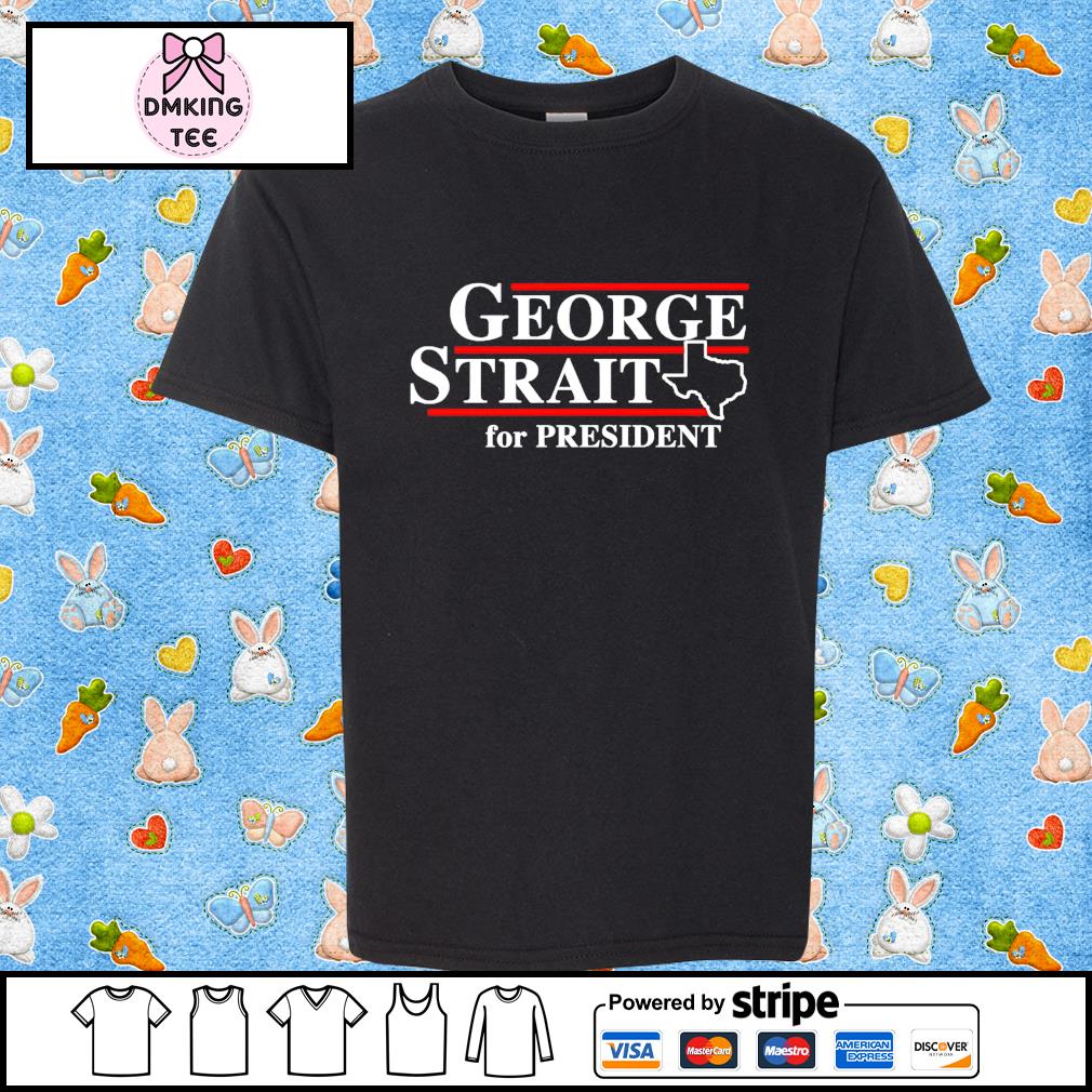 george strait for president shirt