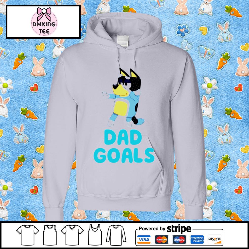 Funny Bluey Dad Goal Mum Father's Day T Shirts, Hoodies