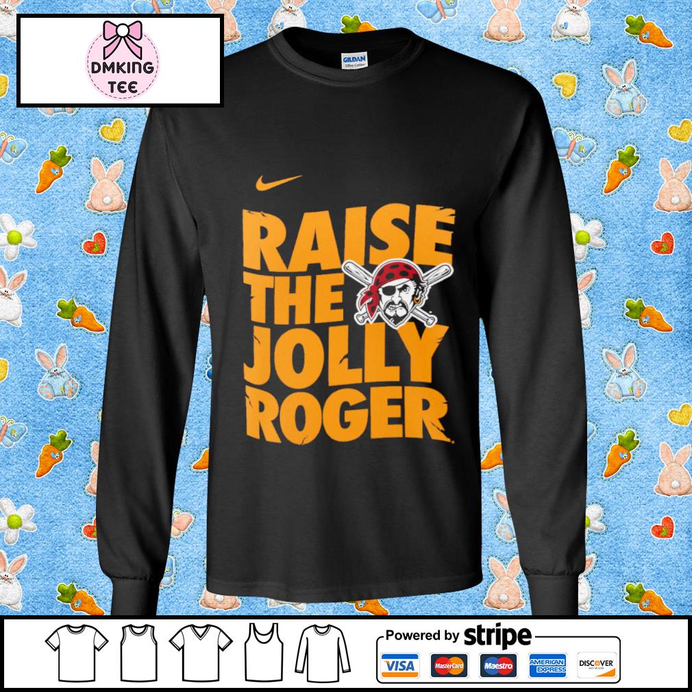 Pittsburgh Pirates Nike Raise the Jolly Roger Local Team shirt