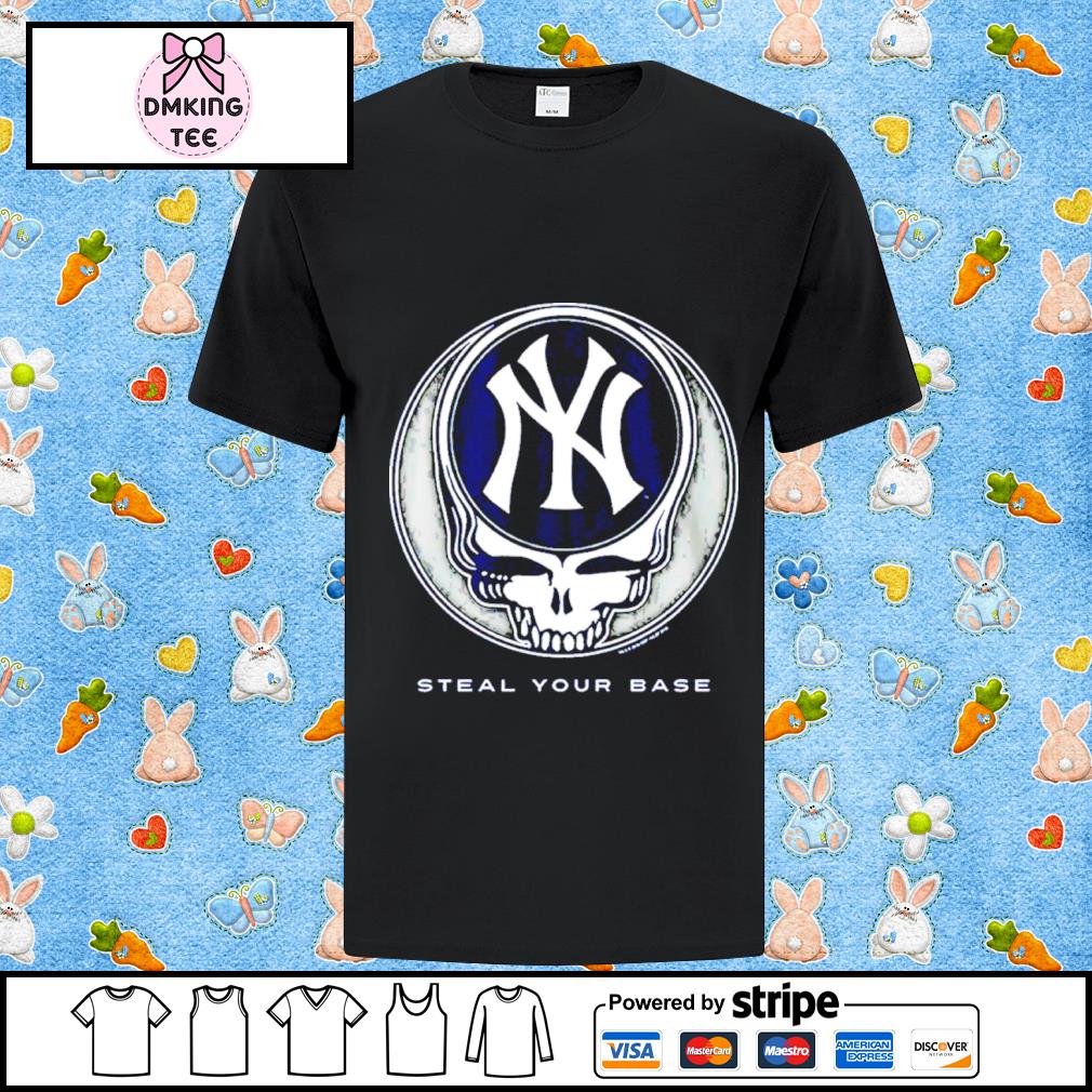 New York Yankees Grateful Dead Steal Your Base Shirt, hoodie, sweater,  longsleeve and V-neck T-shirt