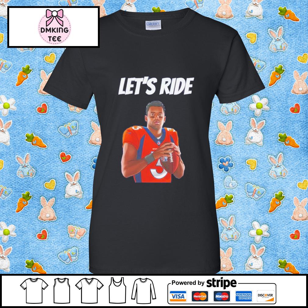 Let's Ride Denver Broncos Shirt, hoodie, sweater, long sleeve and tank top