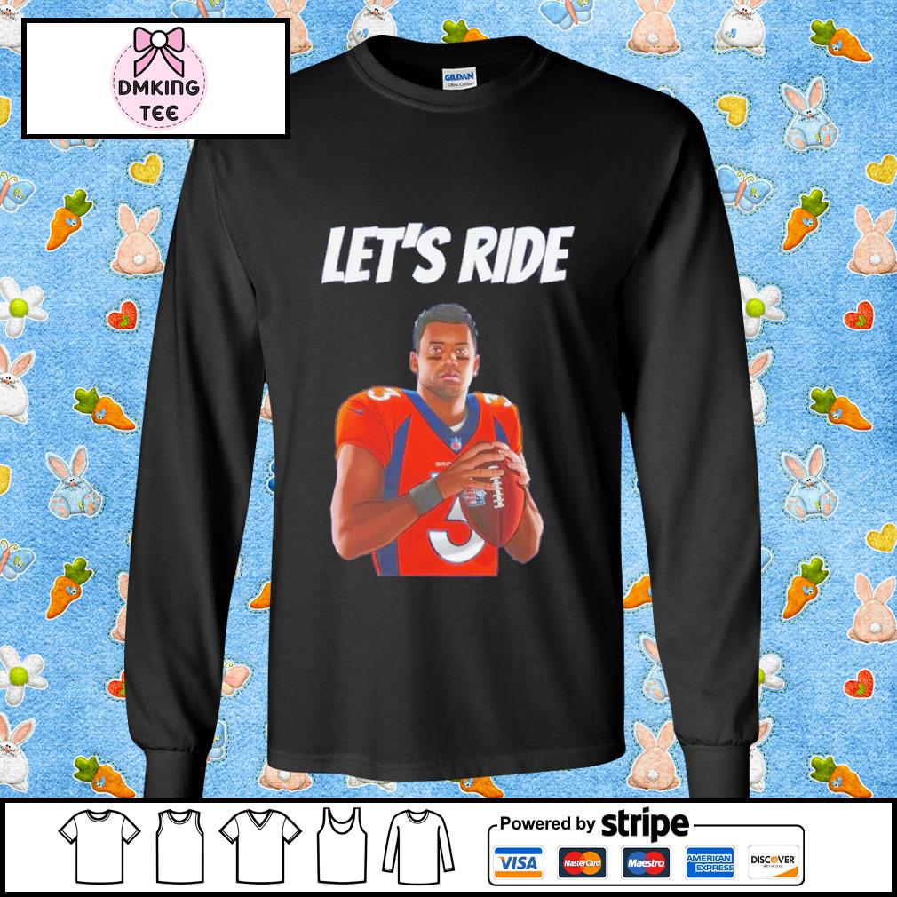 NFL Denver Broncos Let's Ride Shirt, hoodie, sweater, long sleeve