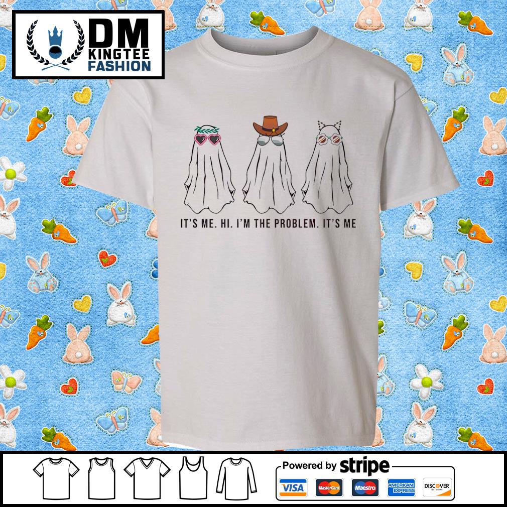 Anti Hero Its Me Hi Im The Problem Cute Ghost Funny Shirt