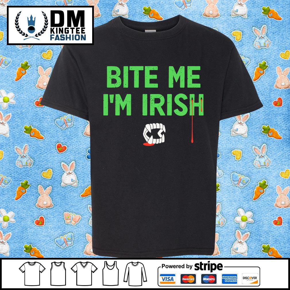 Bite Me I'm Irish shirt