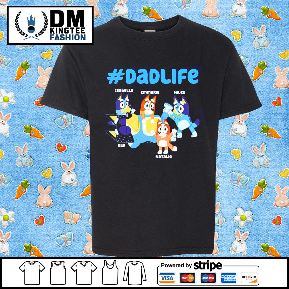 Bluey Dad Life Fathers Day Gift Shirt