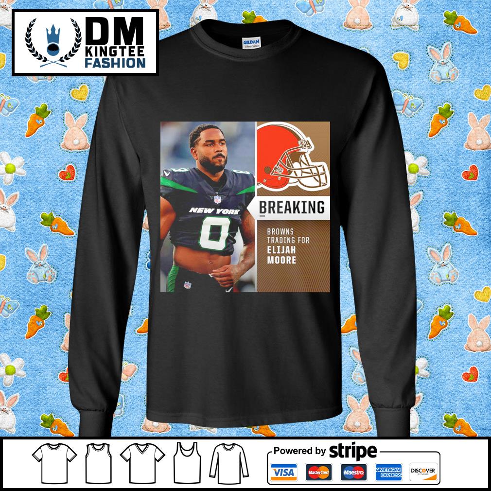 Breaking Browns trading for Elijah Moore shirt, hoodie, longsleeve tee,  sweater