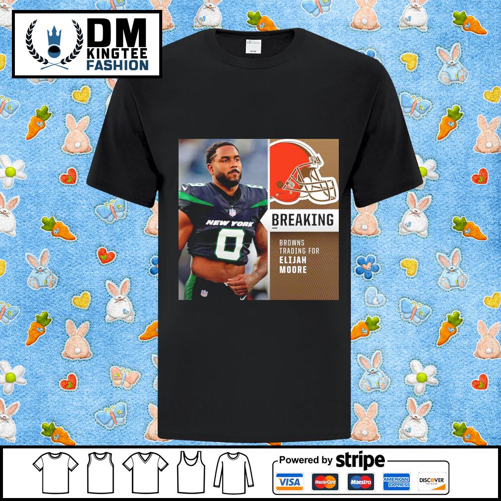 Breaking Browns trading for Elijah Moore shirt, hoodie, longsleeve