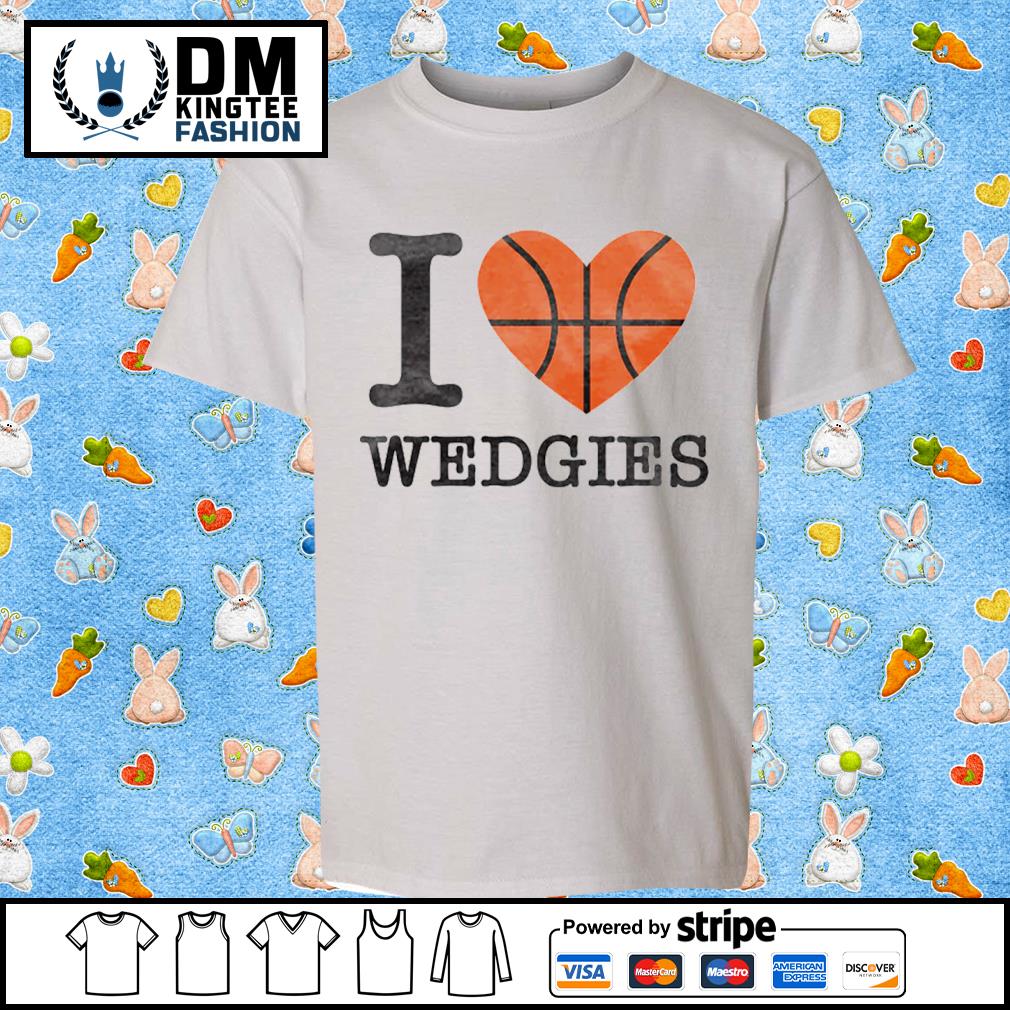 I Love Wedgies Classic Shirt