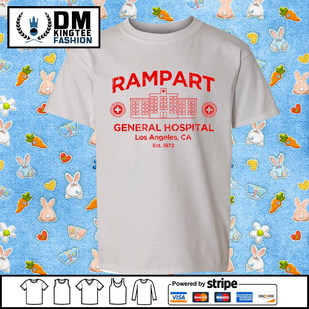 Rampart General Hospital Los Angles CA Shirt