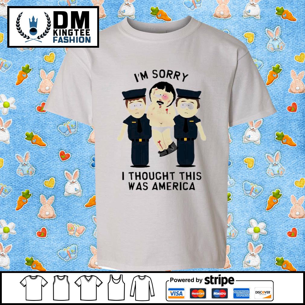South Park I Thought This Was America Funny Shirt