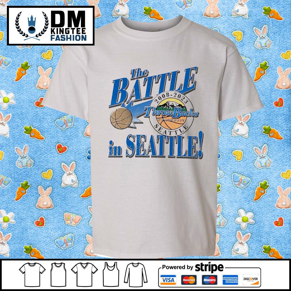 The Battle In Seattle March Madness Throwbacks Northwest 2008-2023 Shirt