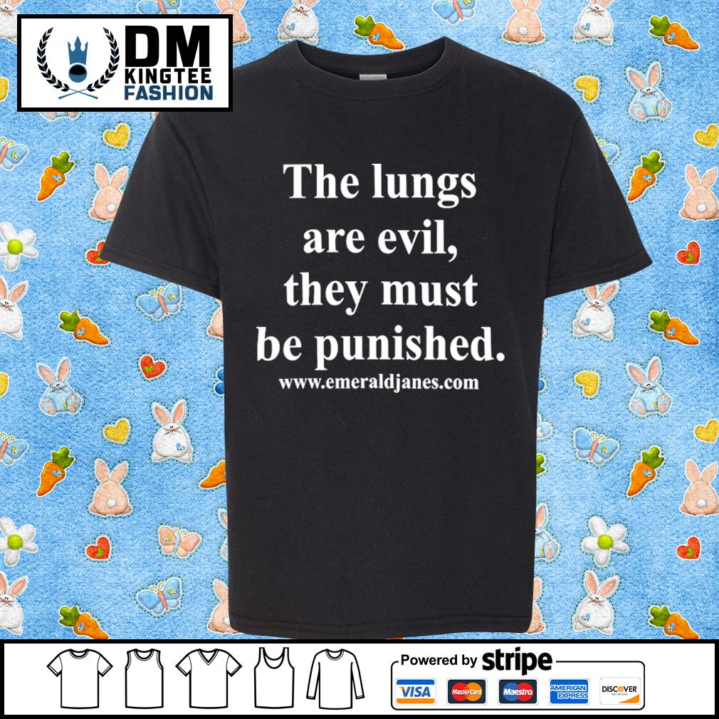 The Lungs Are Evil They Must Be Punished T-Shirt