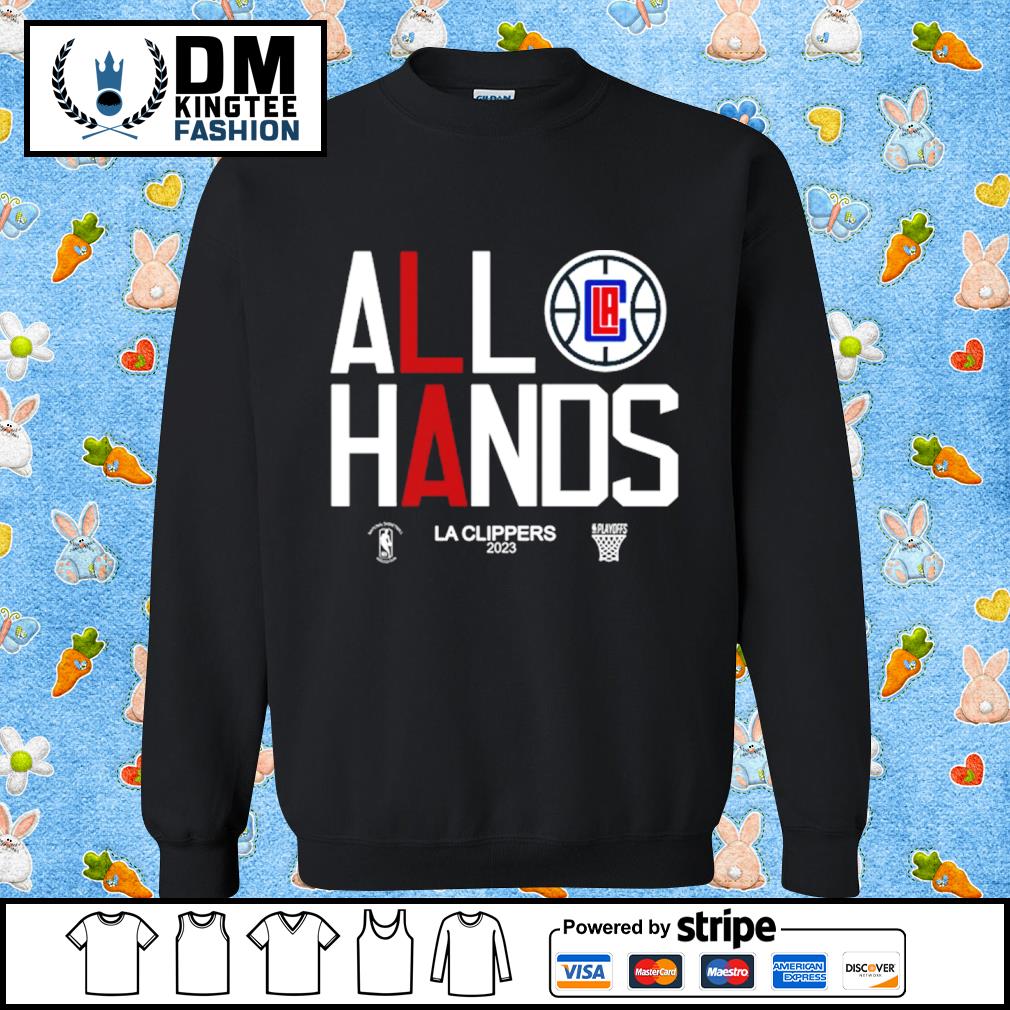 Official All Hands LA Clippers Playoff 2023 shirt, hoodie, sweater, long  sleeve and tank top