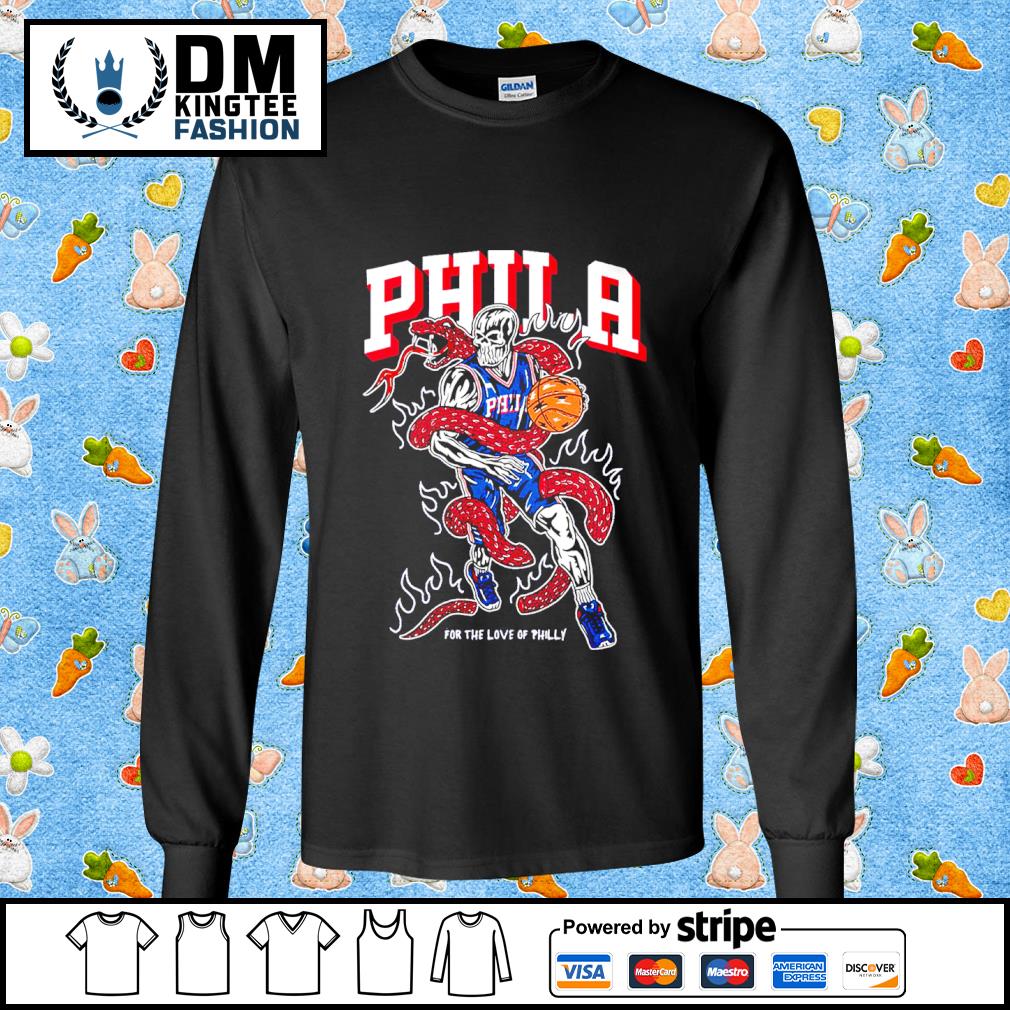 Phila For The Love Of Philly Philadelphia 76ers shirt, hoodie, sweater,  long sleeve and tank top