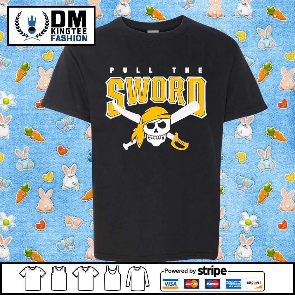 Pull The Sword Pittsburgh Pirates Shirt