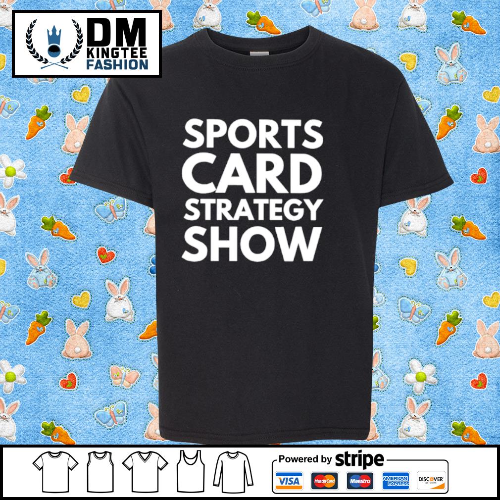 Sports card strategy show shirt