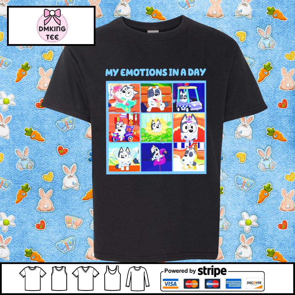 My Emotions In A Day Bluey Muffin Funny Shirt