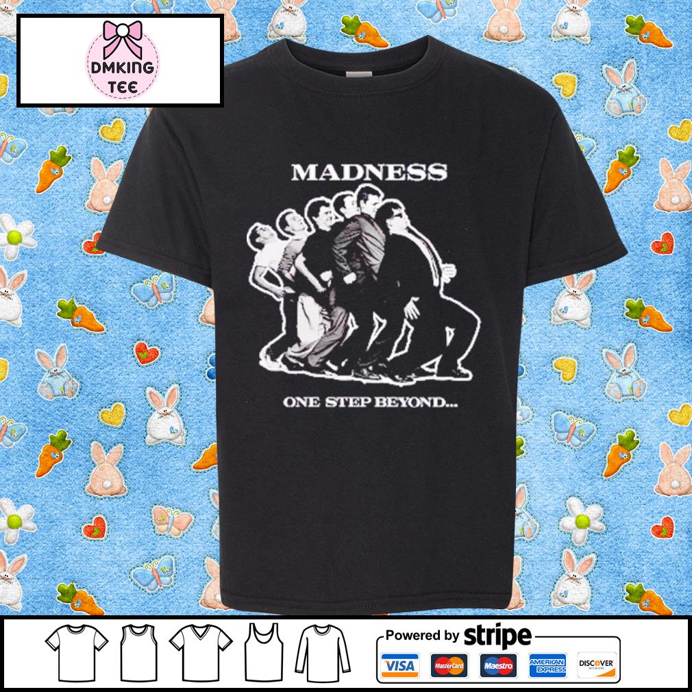 Official Madness One Step Beyond Funny Shirt