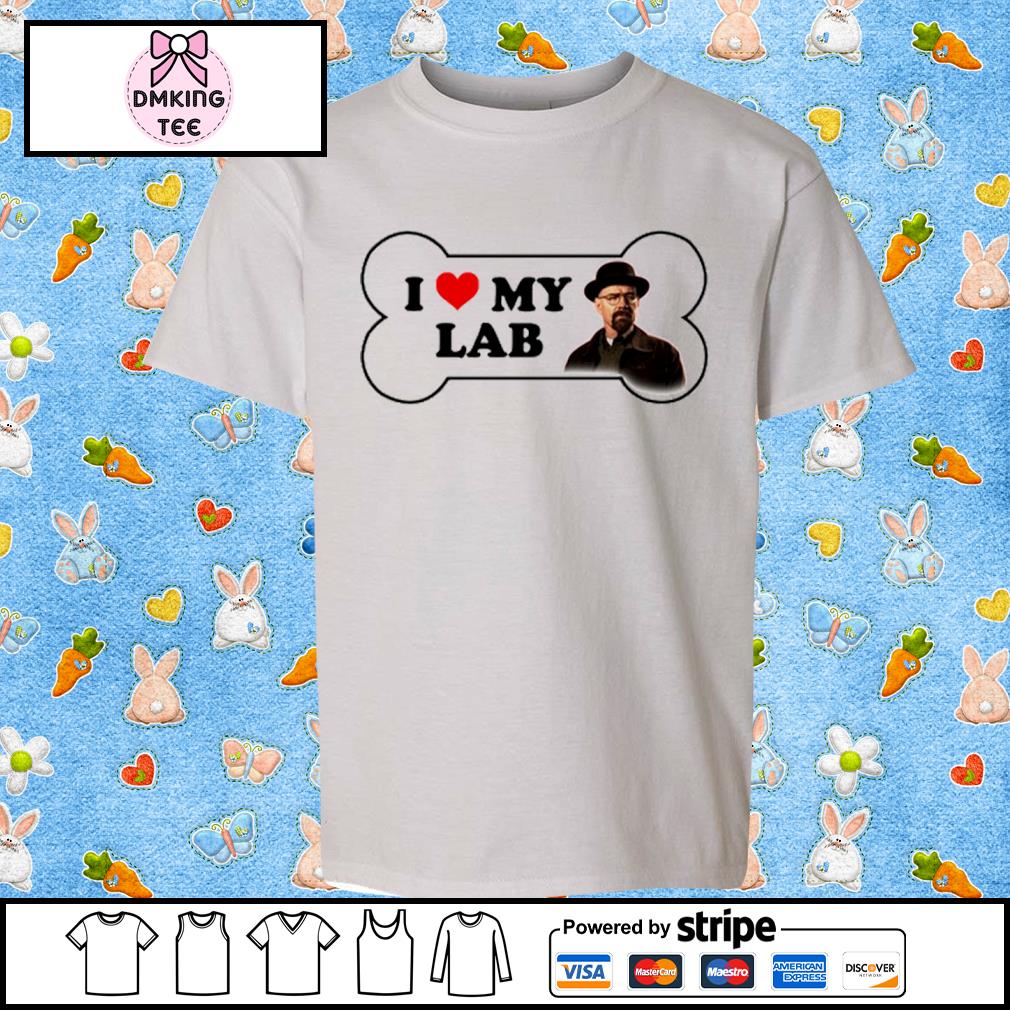 Walter White I Love My Lab Breaking Bad Bumper Shirt