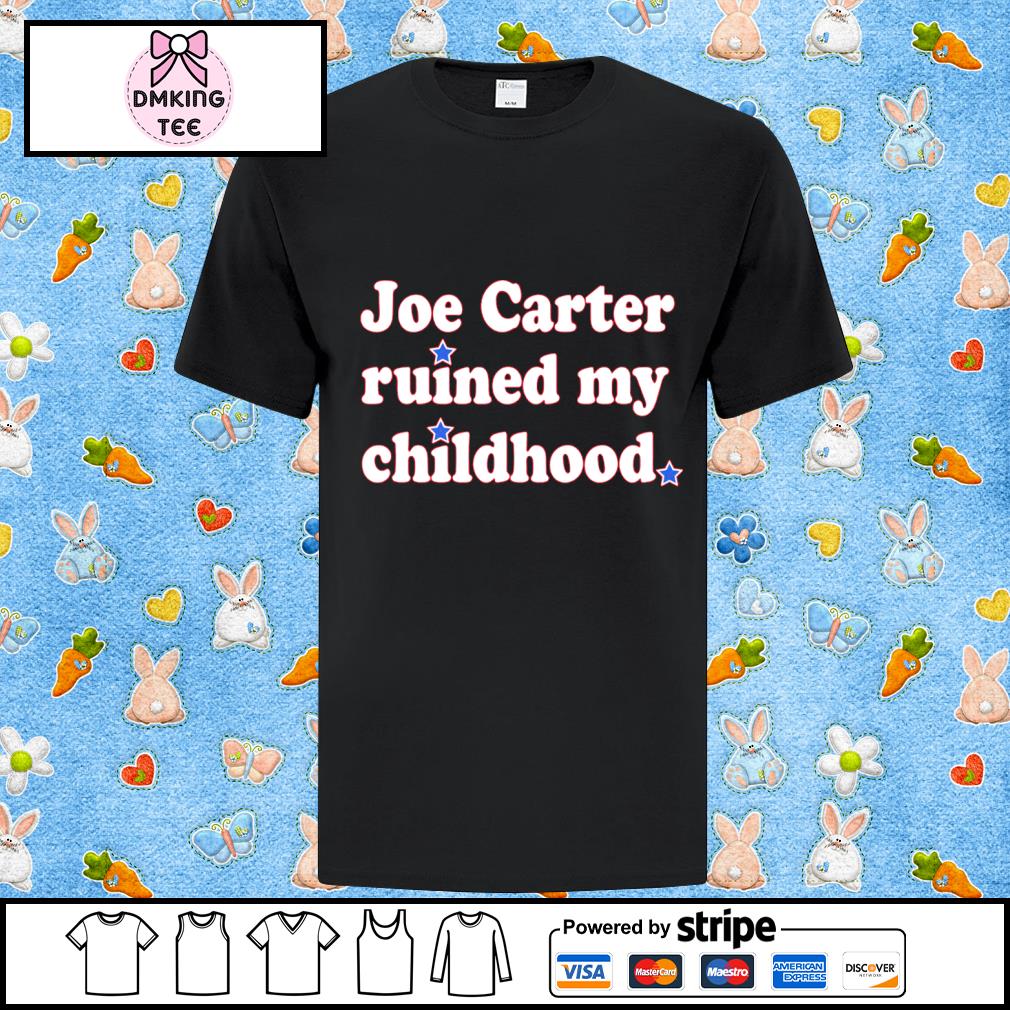 Joe Carter Ruined My Childhood Shirt, hoodie, sweater, long sleeve