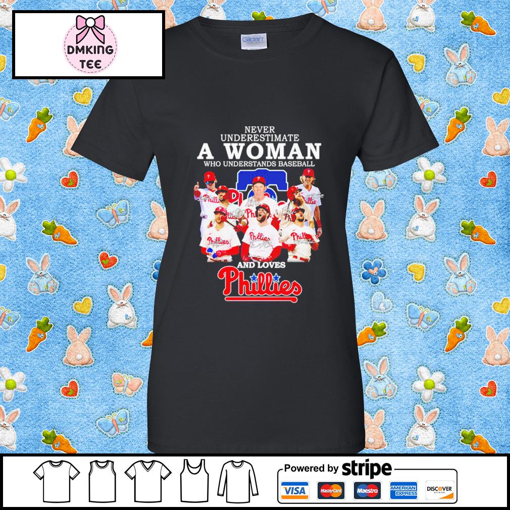 Never Underestimate A Woman Who Understands Baseball And Loves Phillies  T-shirt