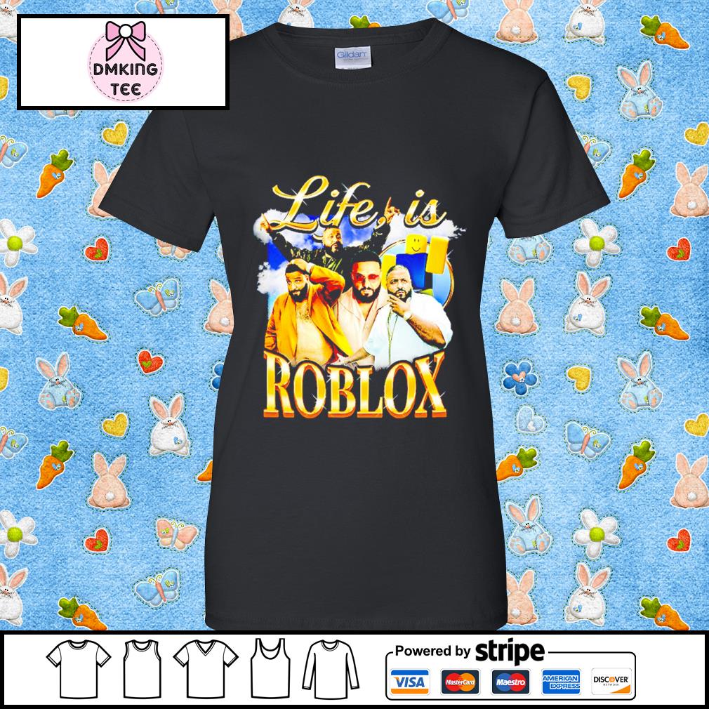 Life is Roblox T-Shirt! – Not Safe for Wear!