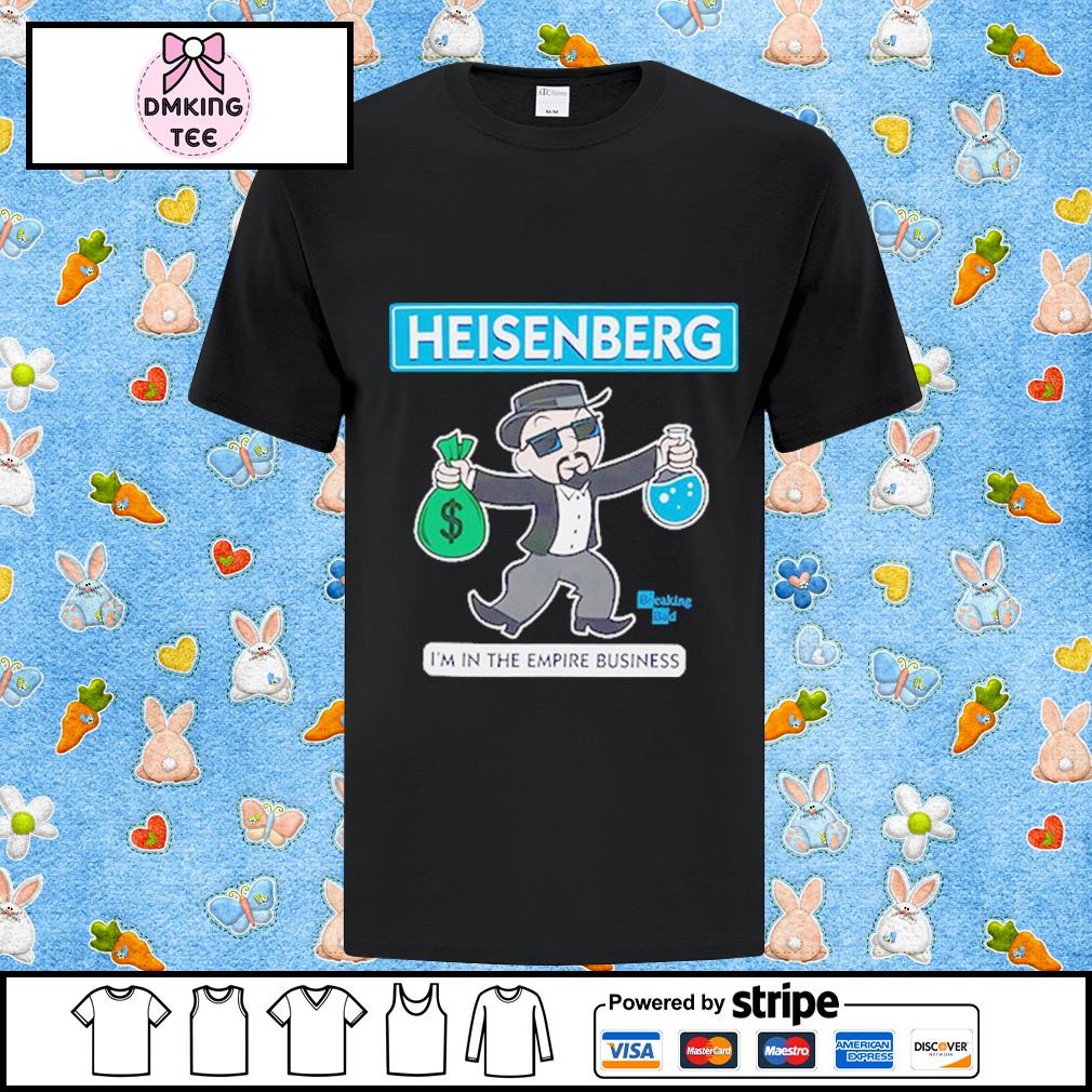 Best gilligan breaking bad heisenberg monopoly I'm in the empire business  shirt, hoodie, sweater, long sleeve and tank top