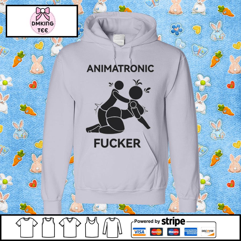 Animatronic Fucker Meme Funny Shirt, hoodie, sweater, long sleeve