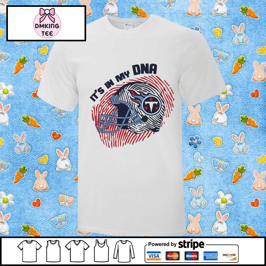 The Tennessee Titans Its In My Dna Football T-Shirt - T-shirts Low