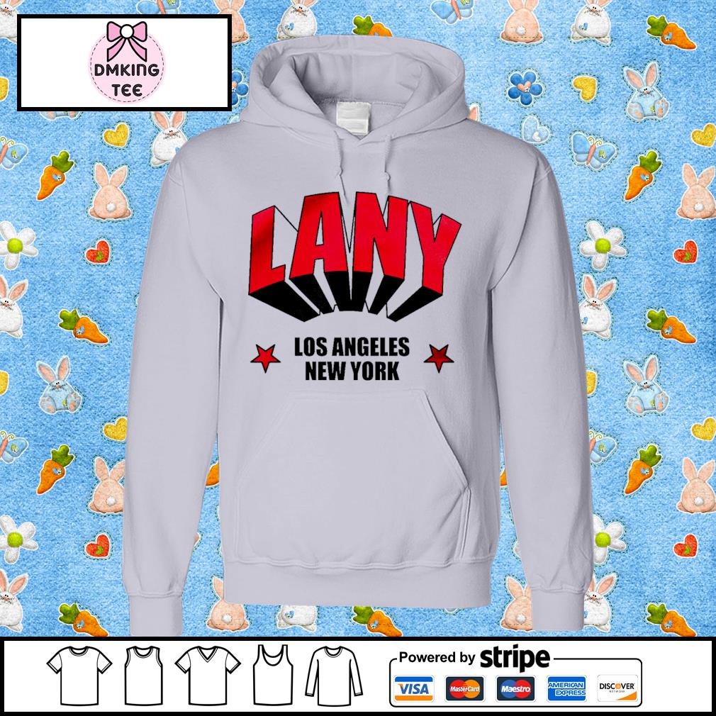 Official lany Los Angeles New York Shirt, hoodie, sweatshirt for men and  women