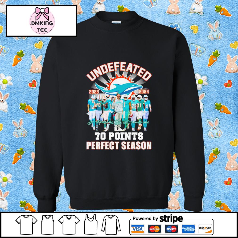 Miami Dolphins Undefeated 2023 70pts Perfect Shirt