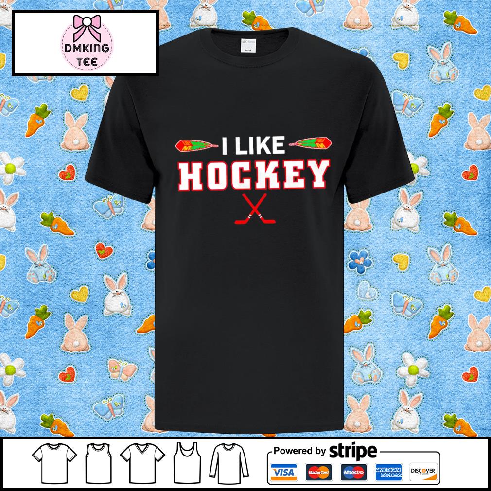 Official Chicago blackhawks I like hockey T-shirt, hoodie, tank top,  sweater and long sleeve t-shirt