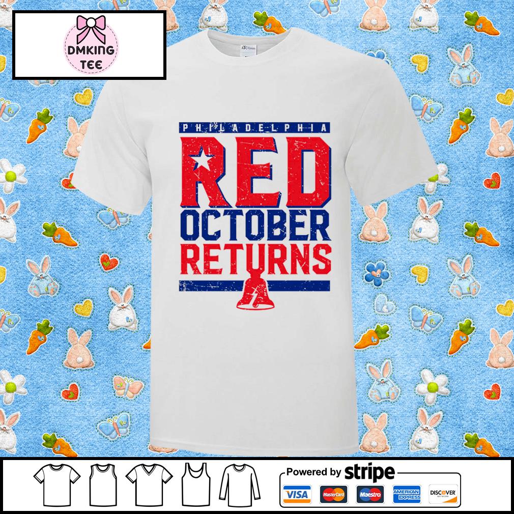 Philadelphia Red October Returns Philadelphia Phillies Shirt