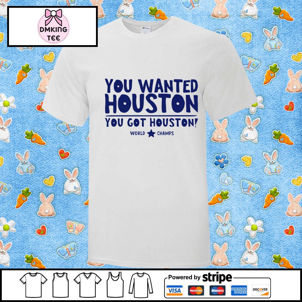 You Got Houston. 