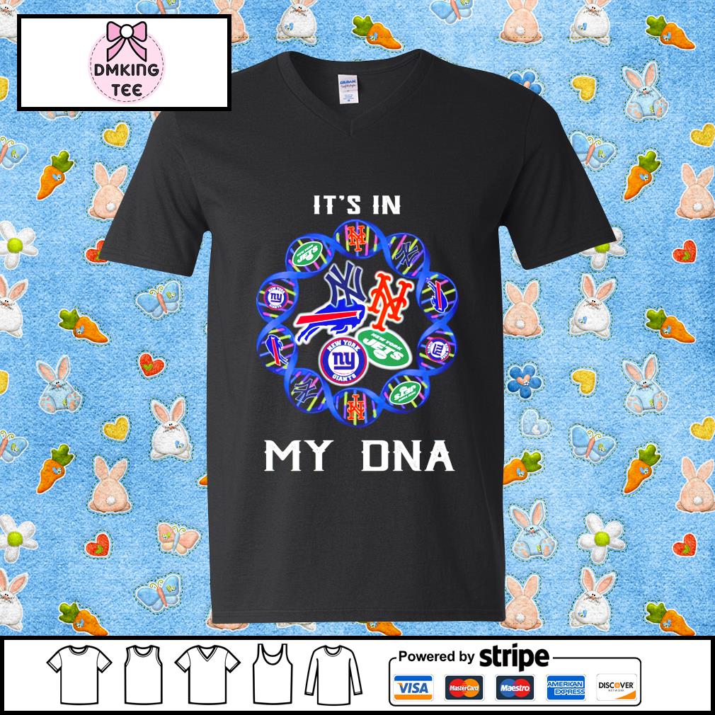 Buffalo Bills New York Giants New York Jets New York Mets New York Yankees  it's in my DNA shirt, hoodie, sweater, long sleeve and tank top
